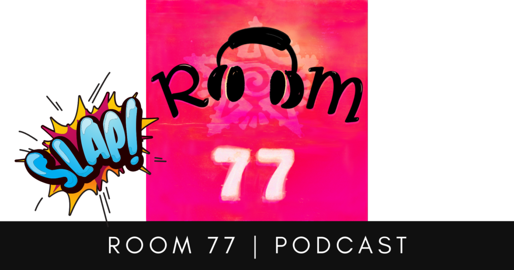 room 77 podcast episode 4