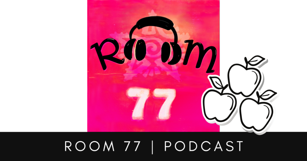 room 77 podcast episode 5
