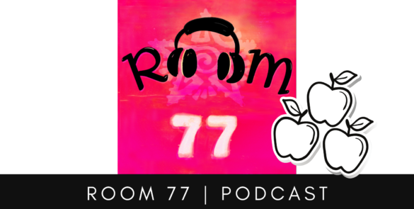 room 77 podcast episode 5